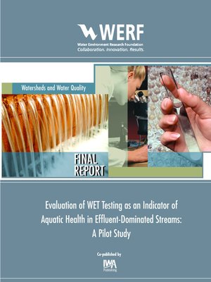 cover image of Evaluation of WET Testing as an Indicator of Aquatic Health in Effluent-Dominated Streams